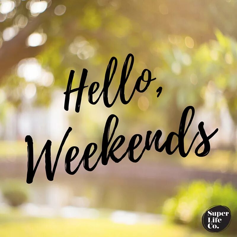 How you spending weekend. Открытка хорошего уикенда. Уикенд выходные. По выходным на английском. Отличного уикенда пожелания.