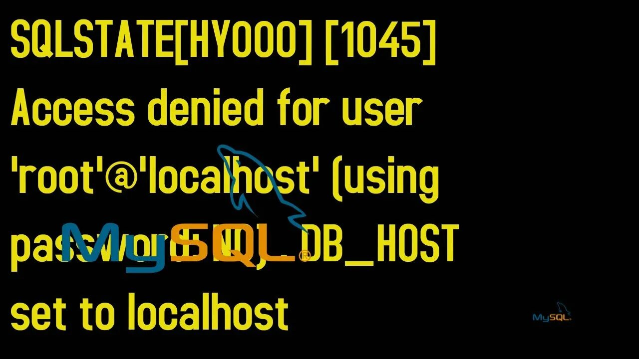 Hy000 1045 access denied for user. DB host. Got Error: 1045: access denied for user 'root'@'localhost' (using password: Yes) when trying to connect.