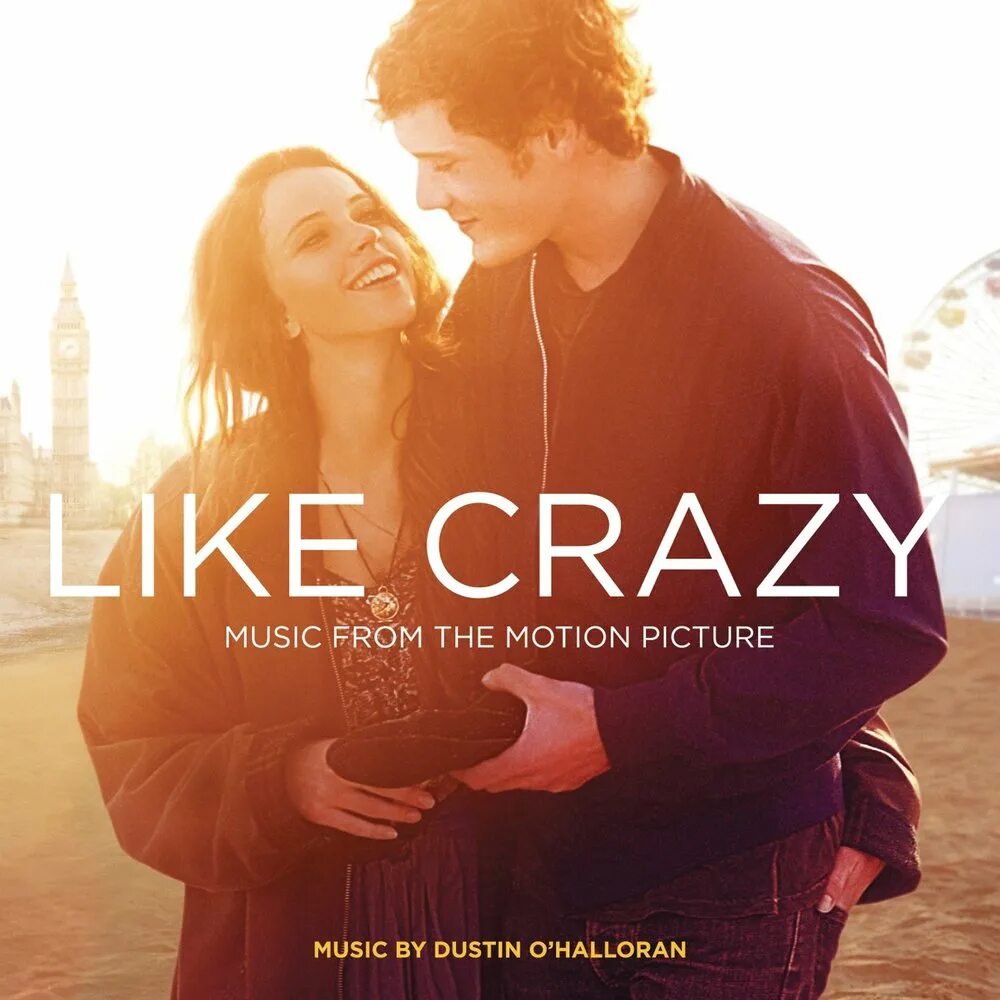 Dustin o'Halloran like Crazy. Music from the Motion picture. Как сумасшедший. Включи i like crazy