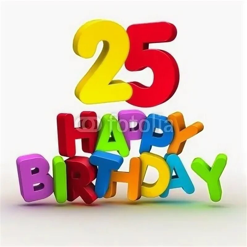 Happy Birthday 25. С днём рождения 25 лет. У меня 30 числа Happy Birthday. Happy Birthday 25 years.