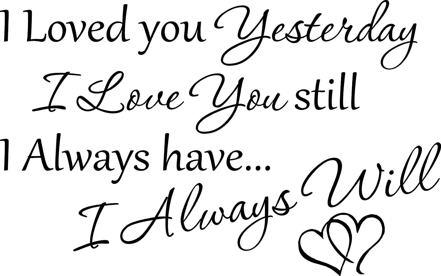 I have always loved you. Надпись i will always Love you. I will always Love you красивым шрифтом. Always Love you. I will Love you Forever красивым шрифтом.