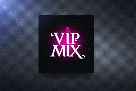 Vip mix