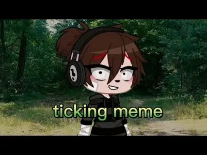Ticking meme