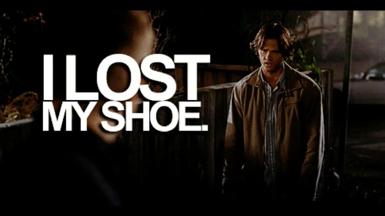 I Lost my Shoe Sam. Lost my. I Lost my body. I lost my key last night