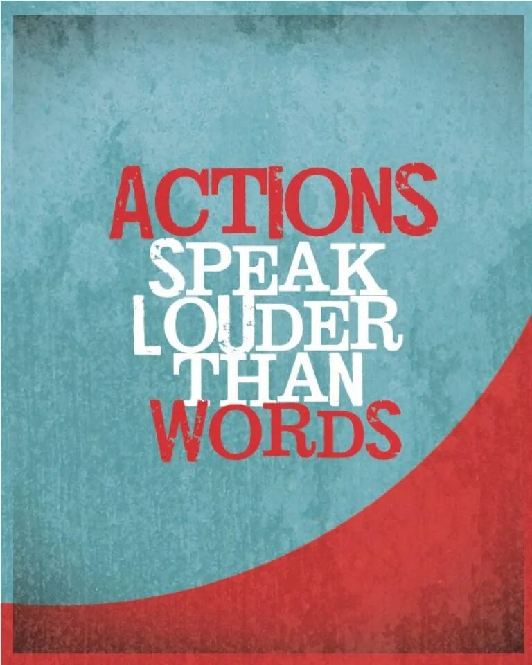 Actions speak louder than words. Actions speak louder than words. Actions speaking. Пословица actions speak louder than words. Actions speaking.