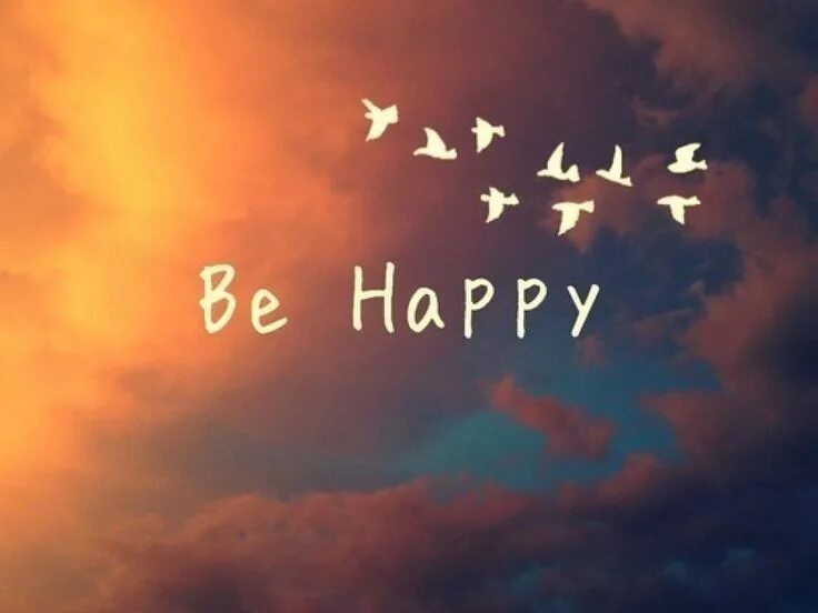 Be happy ii. Be happy. be happy надпись. be happy фото. be happy ава в небе.