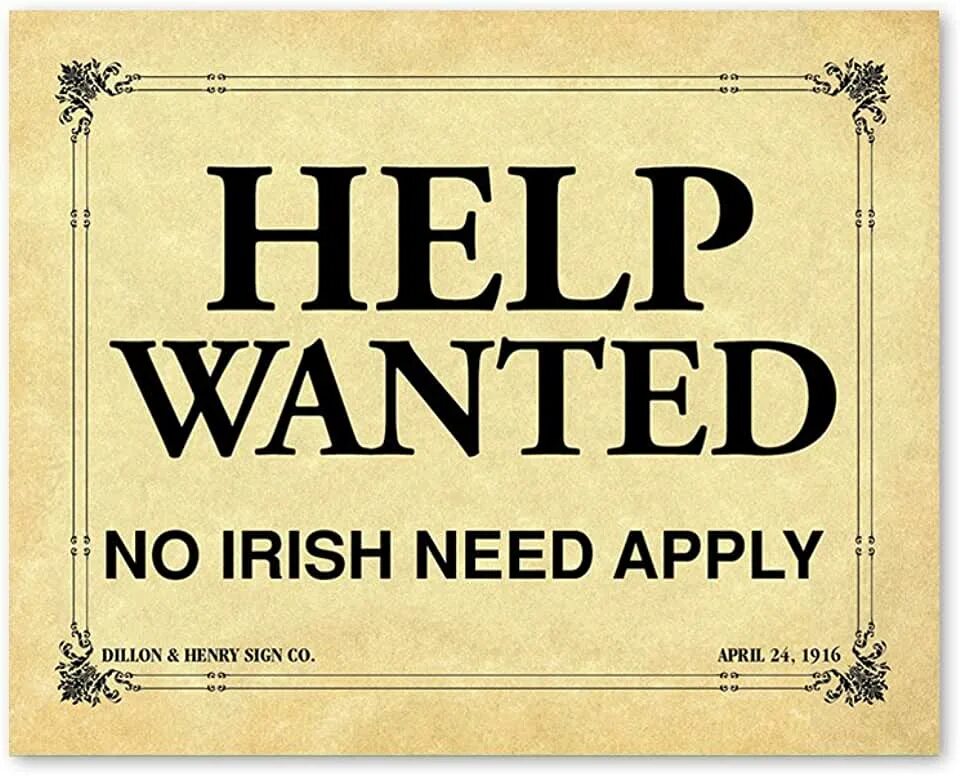 Хелп вантед. Help wanted. Глазки help wanted. No Irish sign.