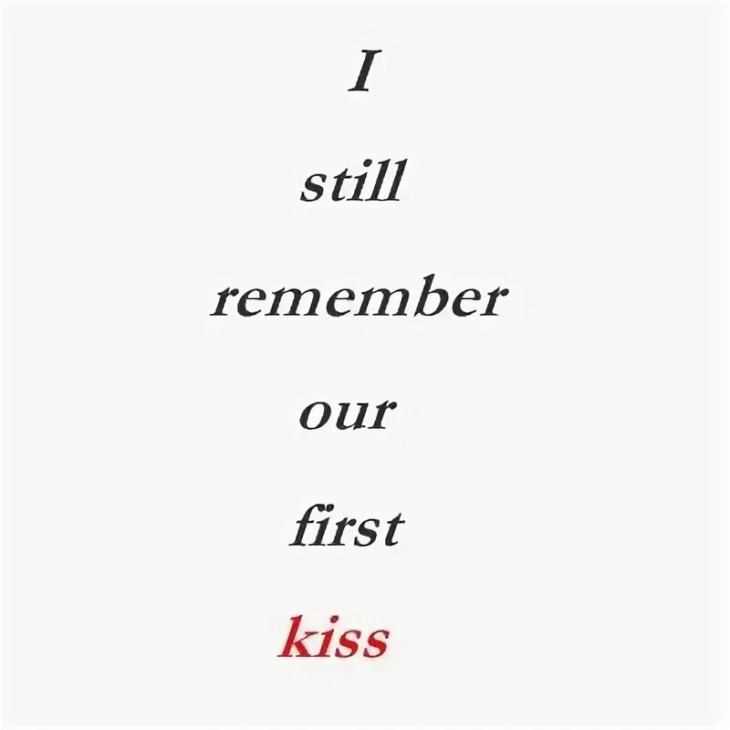I remember the first. I remember the first