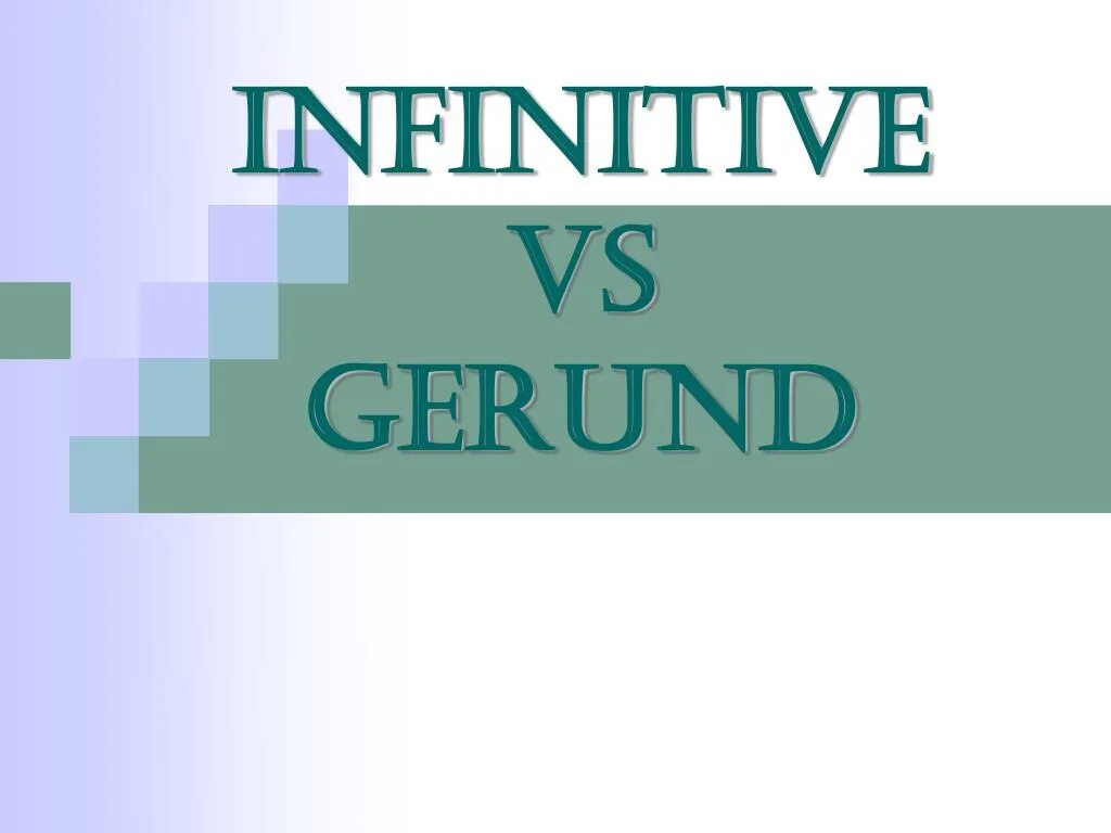 Gerund and Infinitive. Gerund vs Infinitive. Герундий vs инфинитив. Инфинитив надпись. Choose gerund or infinitive