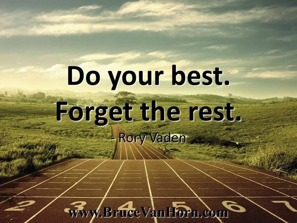 Do your life better. Do your best forget the rest. Your the best. Do your best широкий Формат. Doing your best.