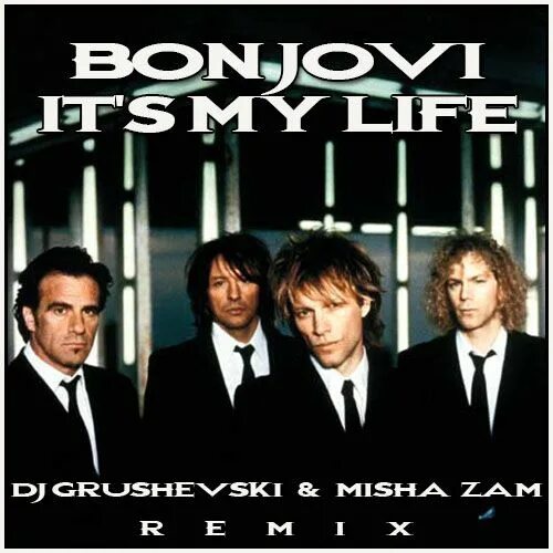 "Its my Life" группы "bon Jovi". Its my Life группа. 3. It's my Life bon Jovi. Альбом bon Jovi its my Life.