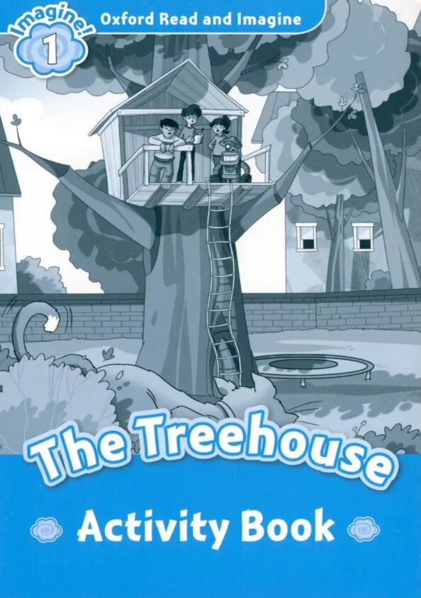 Oxford reading and imagine. Treehouse Oxford read. Read and imagine. Oxford read and imagine Level 1. Oxford read and imagine 1 book.