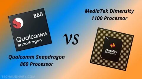 Snapdragon 860 vs Dimensity 1100 Processor Comparison. 