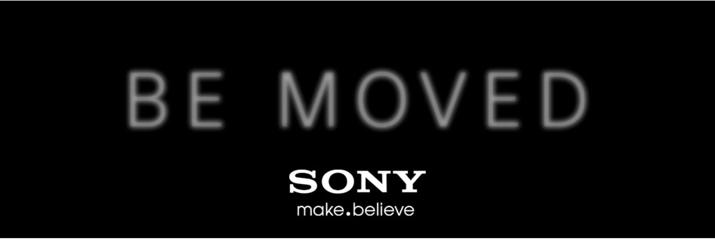Sony be moved. Sony make believe. Sony make believe знак. Sony make believe надпись фото. Believe do make