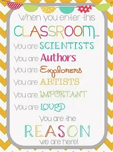 Enter the classroom. When you enter this classroom. when you enter this classroom you are. classroom signs.