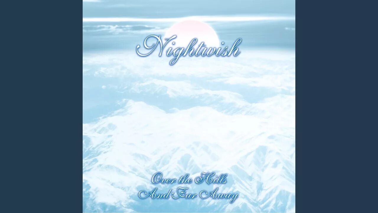 Nightwish over the Hills and far away. Nightwish 2001. Nightwish over the Hills and far away обложка. 2001 Over the Hills and far away. Hills and far away