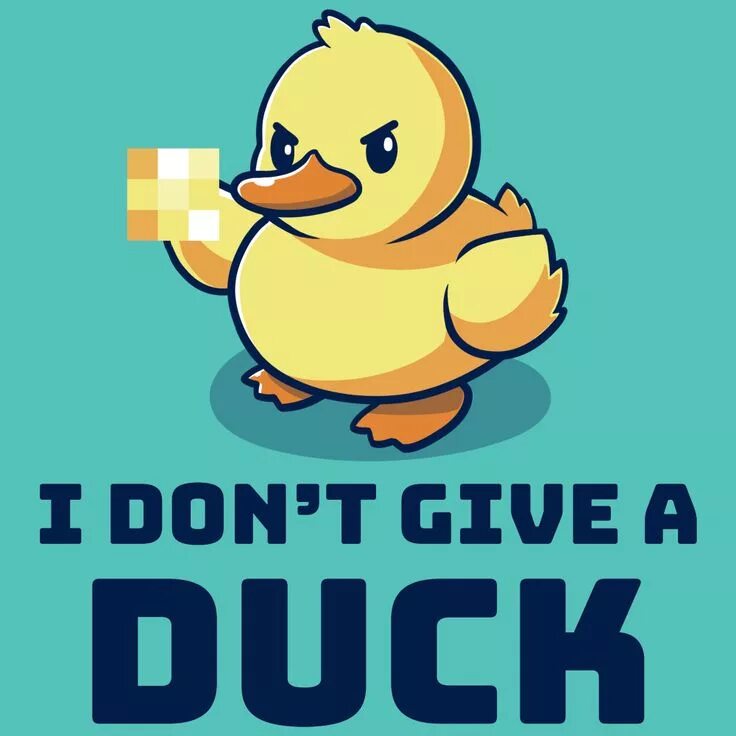 Don t duck with me