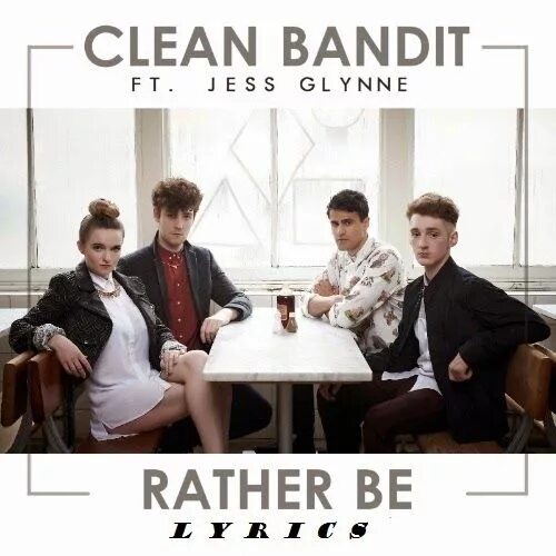 Clean Bandit Jess Glynne. Clean Bandit, Jess Glynne - rather be. Rather be Джесс Глинн. Rather be обложка. Feat jess