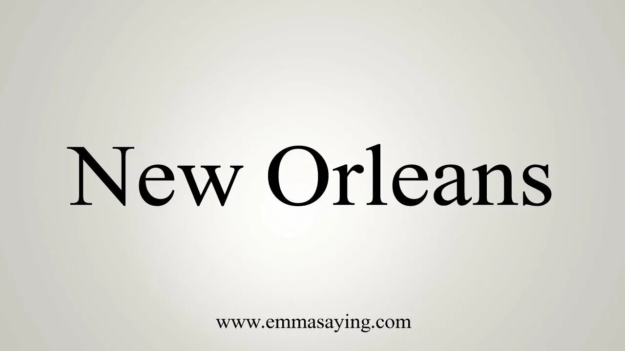 New Orleans pronunciation