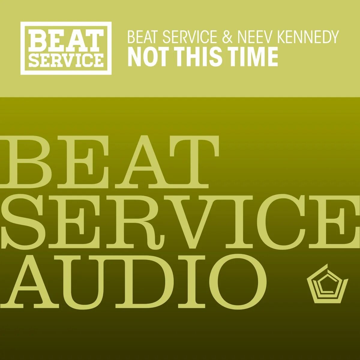 Beat service. Neev Kennedy. Not this time. Beat service - not this time (Original). Beat service & Neev Kennedy not this time (Original Mix).