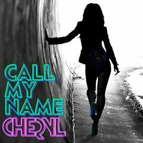 Cheryl - Call my name. Cheryl Cole Call my name album. Calling my name.