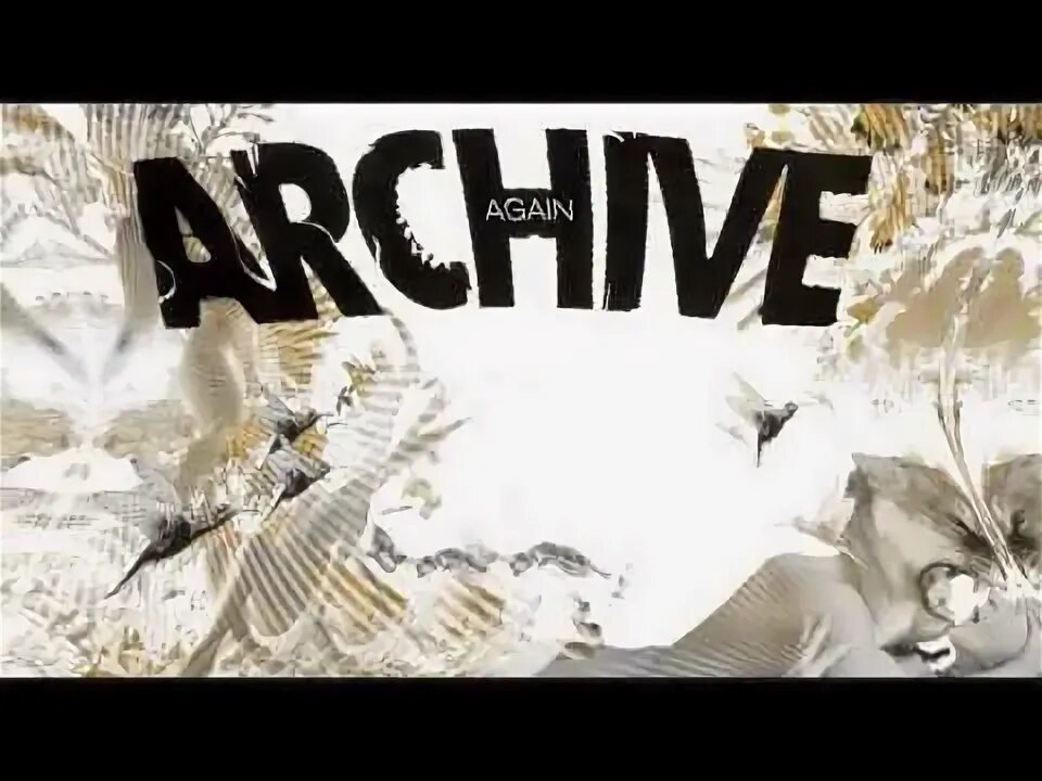 Archive again. Archive again