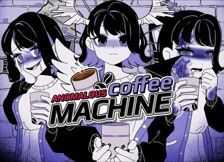 Anomalous Coffee Machine.