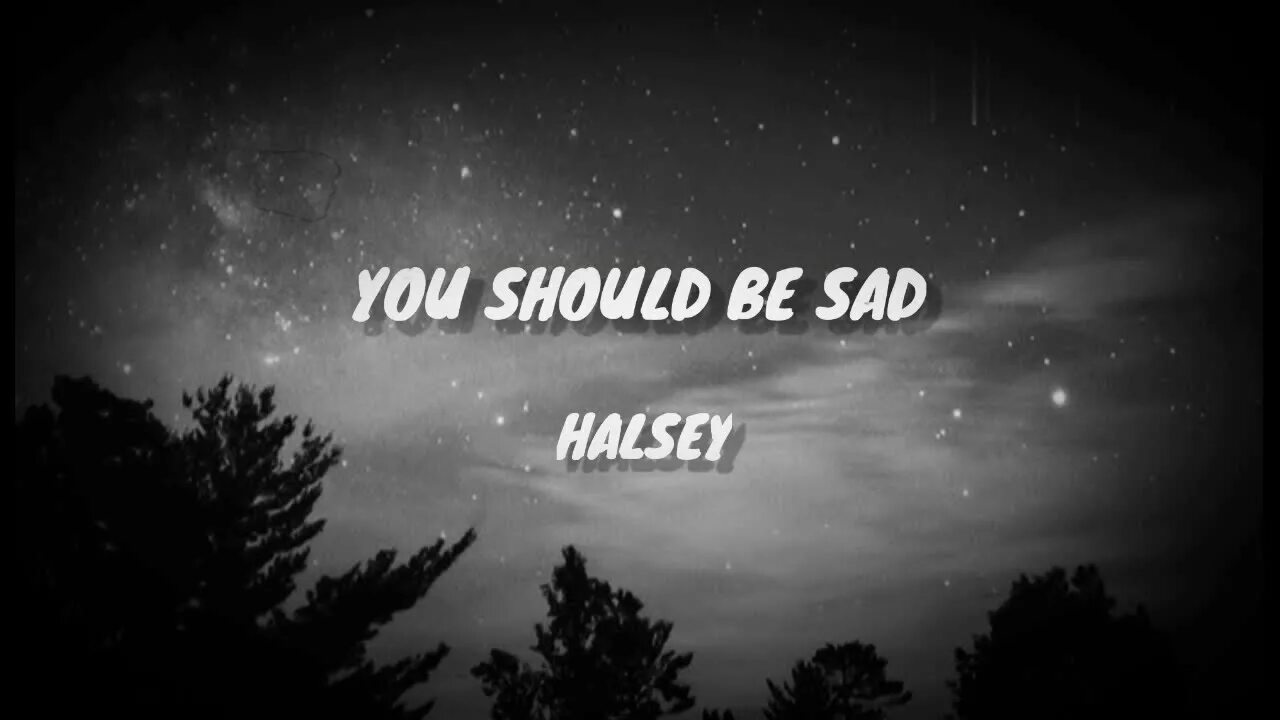 You should the lights. Halsey you should be Sad. Холзи you should be сад. Halsey you should be Sad текст. Halsey 2020 you should be Sad.