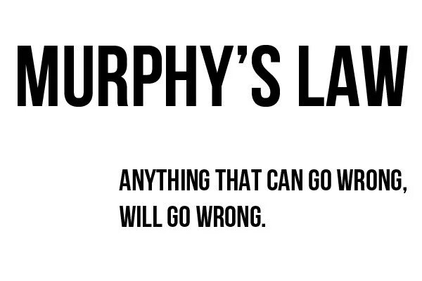 This can have anything. Anything that can go wrong will go wrong. If anything can go wrong it will. Murphy's Law draw my Life anything that can go wrong will go wrong. We can be anything логотип.