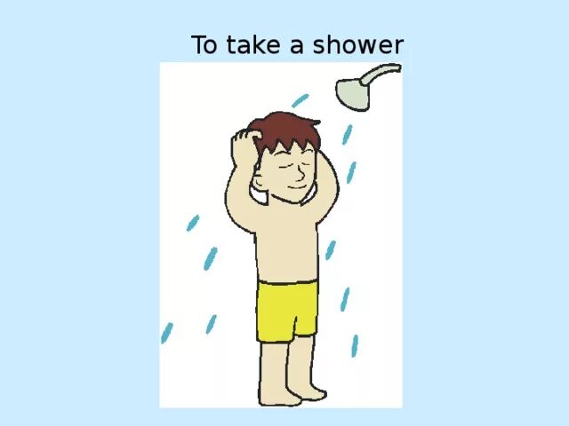 Take a Shower. Глагол shower