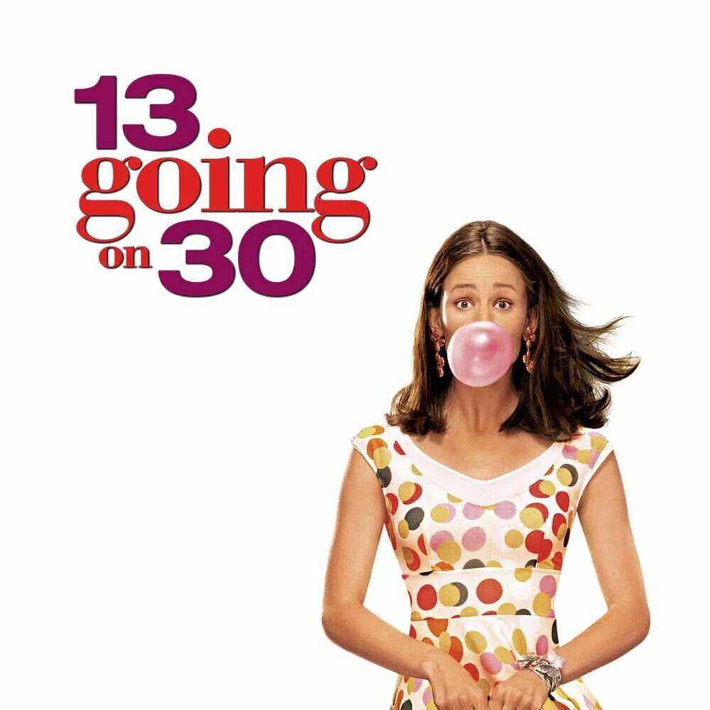 Гоу 13. 13 Going on 30 2004. Из 13 в 30 Постер. Из 13 в 30 / 13 going on 30. 13 Going on 30 movie poster.