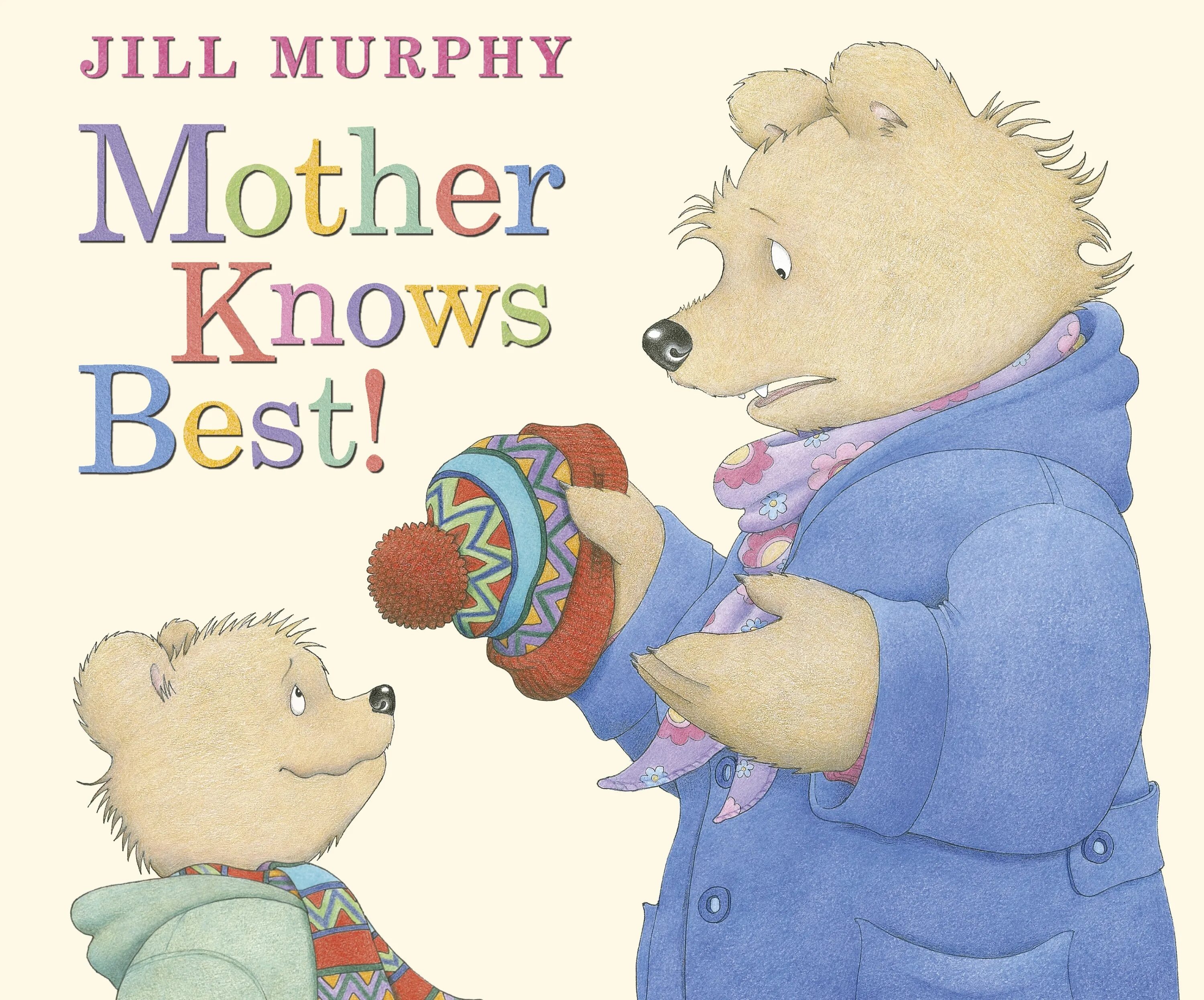 The little he knows the well. Mother knows best. Книга mother knows best. Книга Джилл Мерфи Медвежонок. The other mother книга детская.