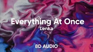 Everything is at once. Everything is at once