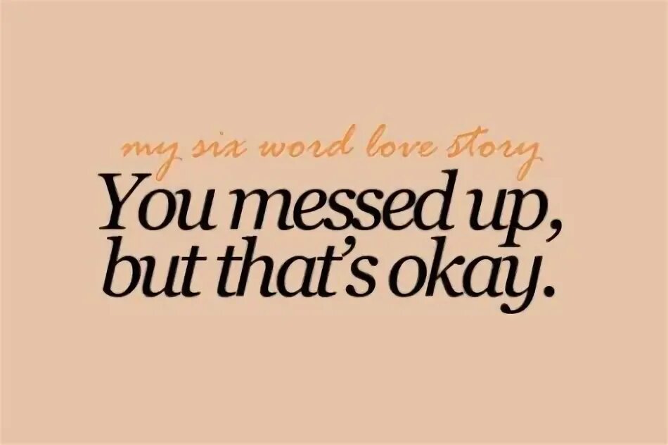 Mess up your. Mess up. mess up quotes. mess up перевод.