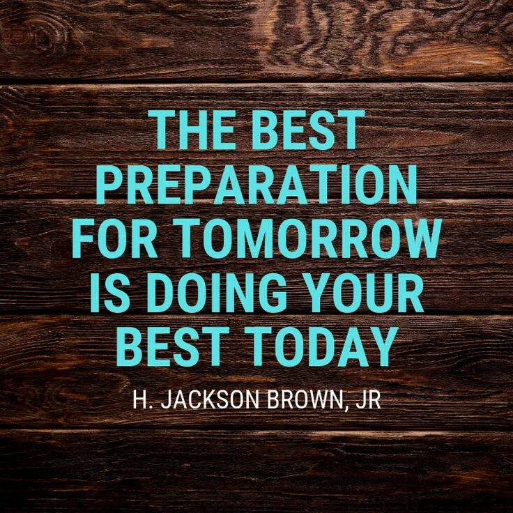 To be well prepared. Business Motivation quote. The best preparation for tomorrow is doing your best today. Motivational quotes. Quotes Motivation about Business.