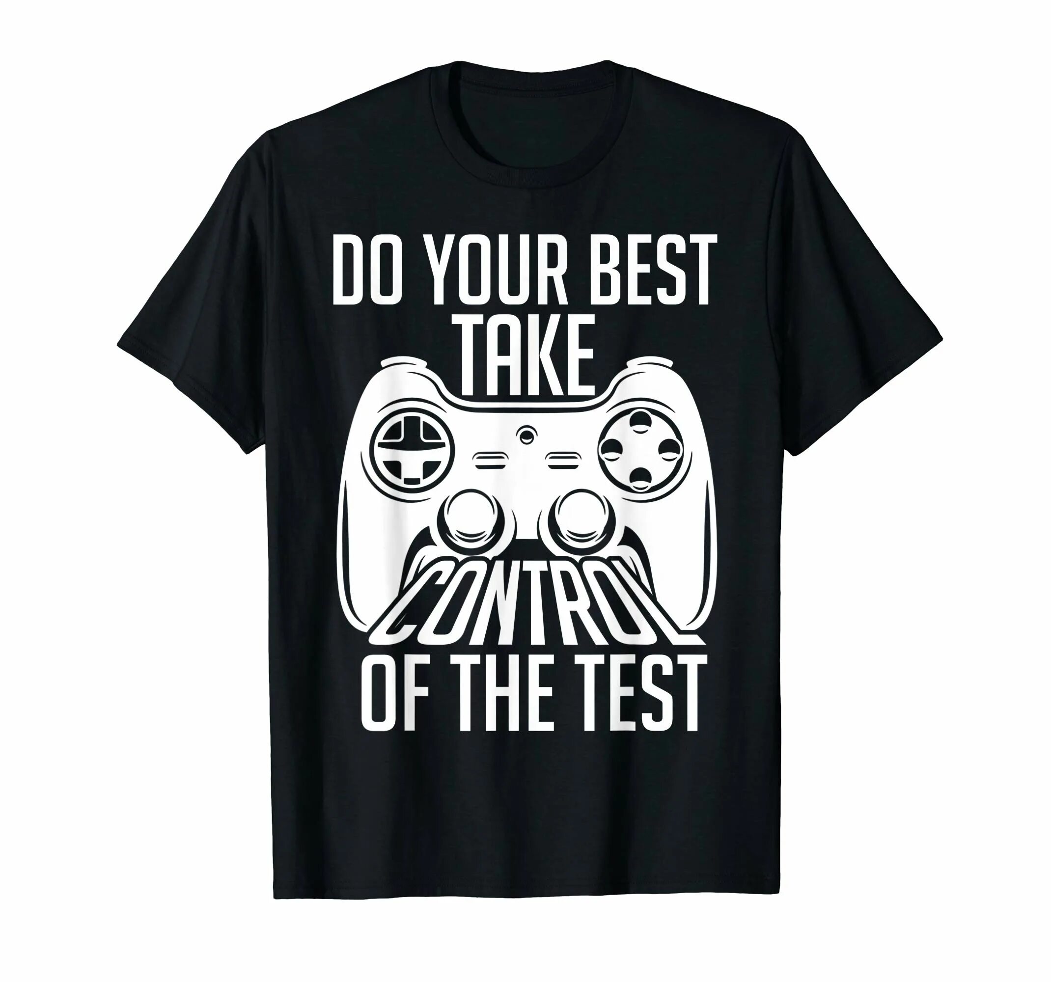 Do your best. T-Shirts Test. T-Shirts "take time to do what".