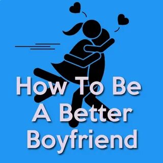 Well my boyfriend