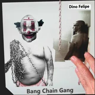 Dino Felipe - Bang Chain Gang: şarkı sözleri ve şarkılar Deezer