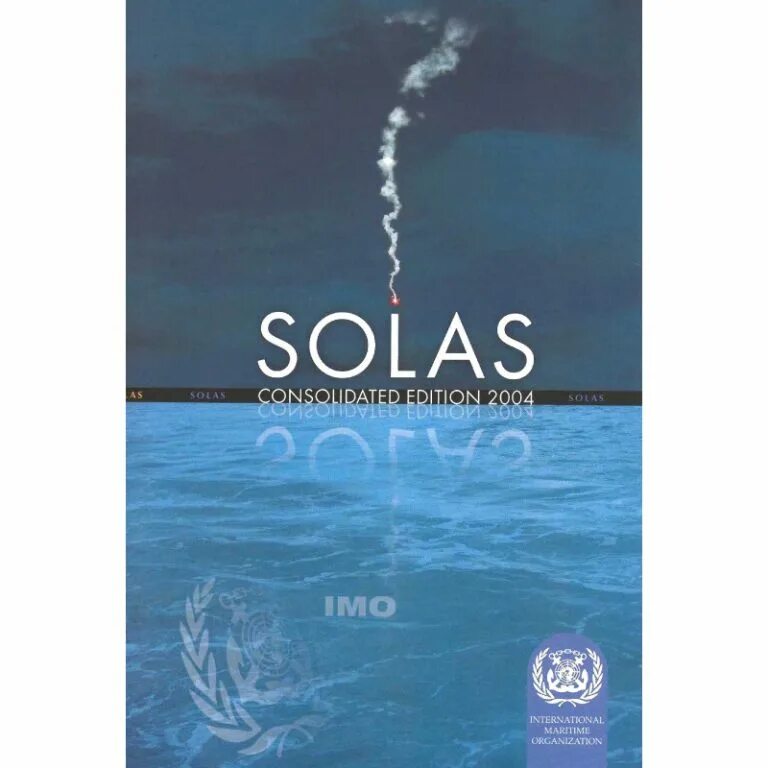 Международная конвенция солас. Солас 74. Международная конвенция по охране человеческой жизни на море. Solas конвенция. Солас-74 Международная.