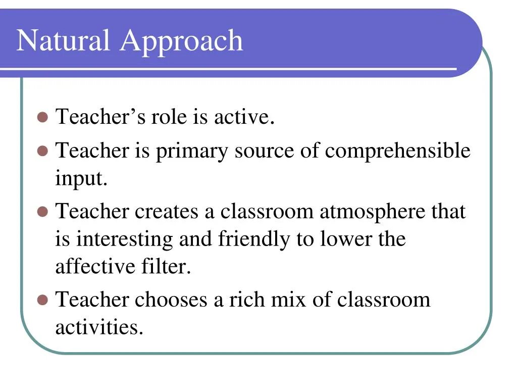 Natural approach. Approaches in teaching English. Teaching approaches. Natural approach method.