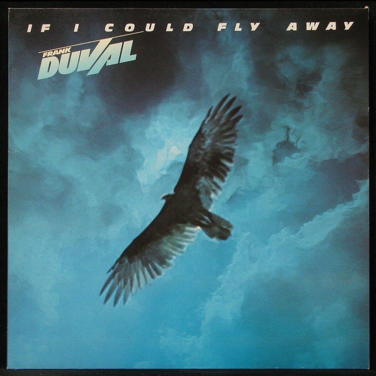 I can fly исполнитель. Frank Duval 1983 LP. Frank Duval 1983 if i could Fly away LP. If i could Fly away Франк дюваль. Обложка диска Frank Duval Solitude.