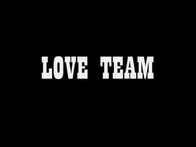 Love Team. Lovely Team. Картинка лов тим. Love Team производитель. Лав тим