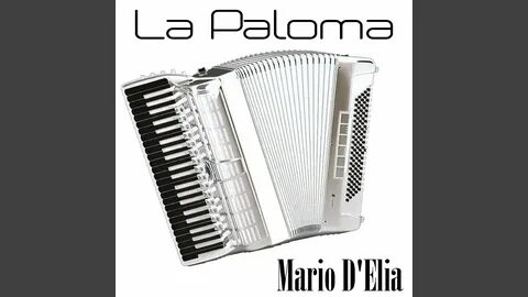 Provided to YouTube by Believe SASLa Paloma · Mario D'EliaLa Paloma℗ Italian Way Musi...