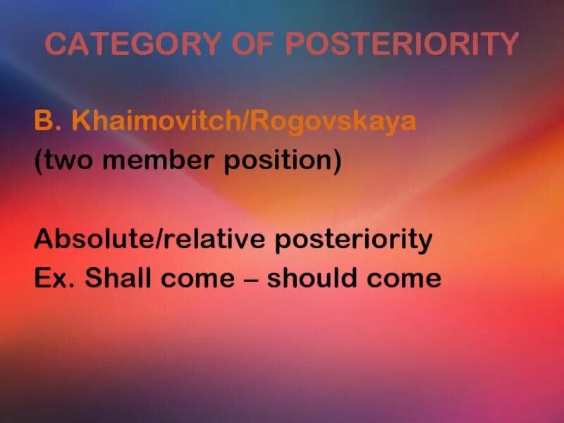 Should him come. The category of Posteriority. Choose characteristic features of the verbals.