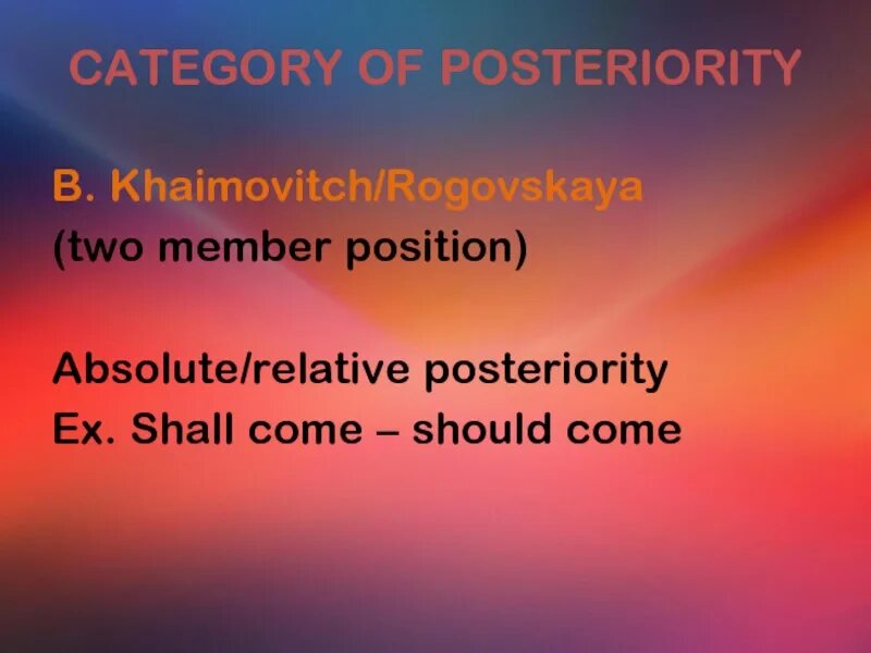 The category of Posteriority. Grammatical category of Posteriority. Choose characteristic features of the verbals.