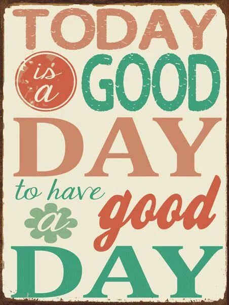 Today is the 3. Надпись today is a good day. картинка today is a good day. have a good day today. today is a good day to have a good day футболка.