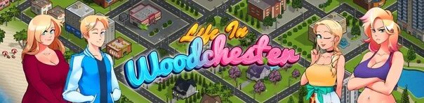 Life in Woodchester. Life in Woodchester игра. Life in Woodchester 0.8.