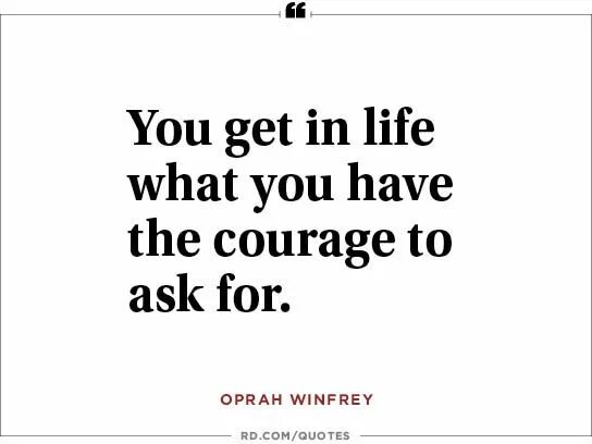 What a life перевод. Have Courage. You get in Life what you have the Courage to ask for. Cool Graduate quotes. Funny Graduate quotes.