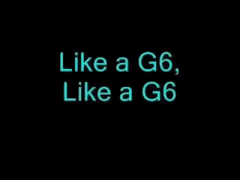 Like a g6. Far East Movement like a g6. Far East Movement ft. The Cataracs, Dev - like a g6. Like a g6 текст.