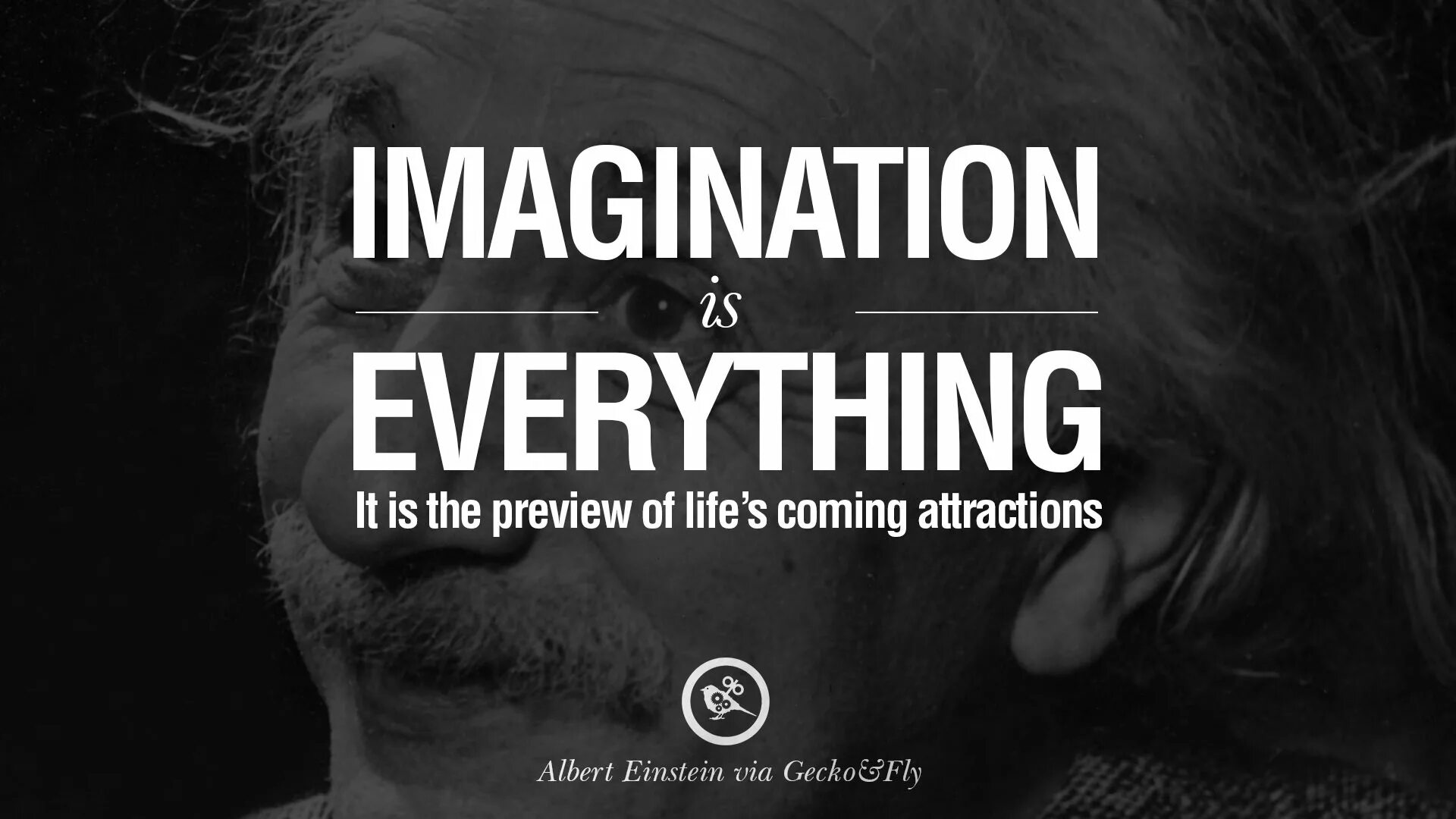 Imagination is everything. It is the Preview. Imagination is everything. "Imagination is everything. It is the Preview of Life’s coming attractions".. Einstein quotes about imagination. Everything imagine